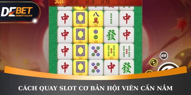 Cách quay slot cơ bản hội viên cần nắm
