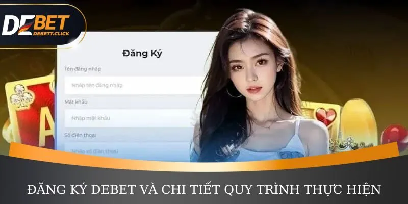 Đăng ký DEBET và chi tiết quy trình thực hiện