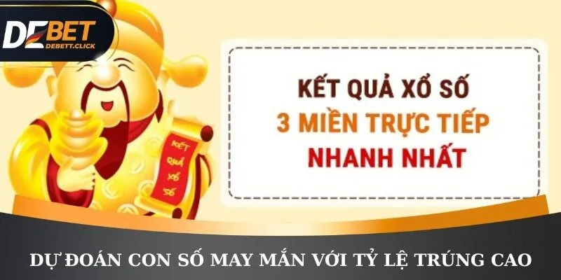 Dự đoán con số may mắn mỗi ngày với tỷ lệ trúng cao