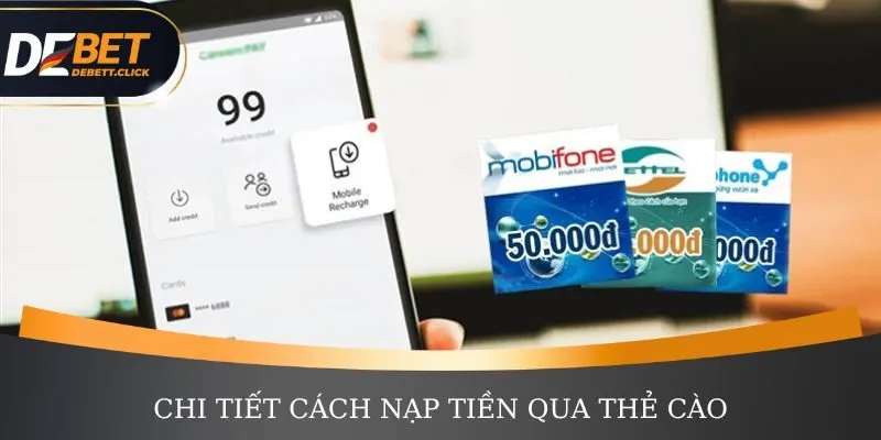 Chi tiết cách thức nạp tiền DEBET qua thẻ cào