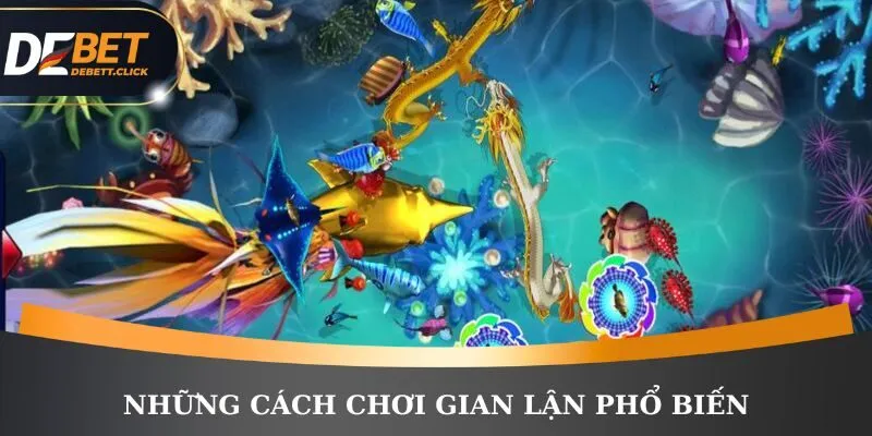 Những cách chơi gian lận phổ biến