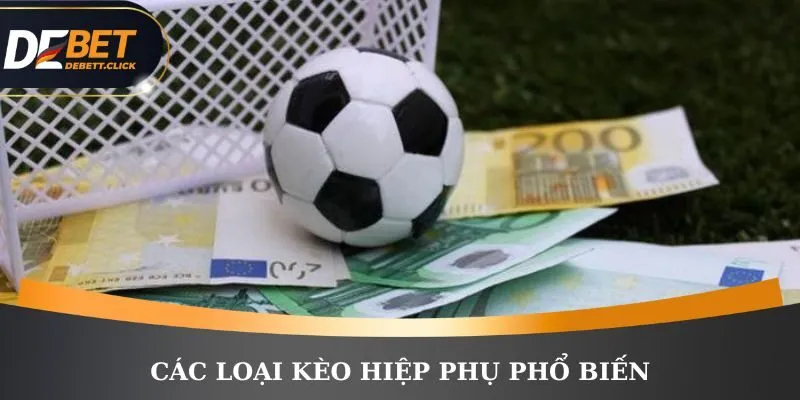 Những loại kèo cược hiệp phụ hiện nay
