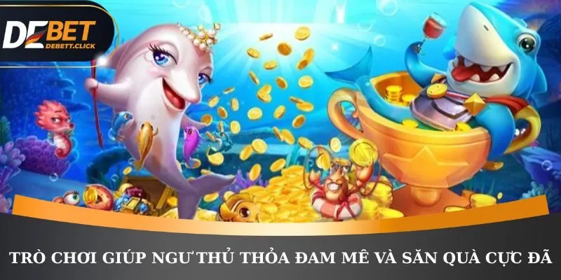Trò chơi giúp ngư thủ thỏa đam mê và săn quà cực đã